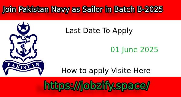 Join Pakistan Navy as Sailor Best Batch B-2025(S) Apply Online