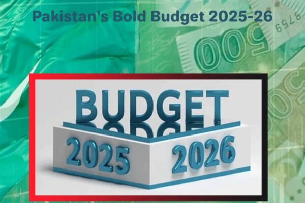 Pakistan Budget 2025-26: Bold Reforms, Tax Overhaul