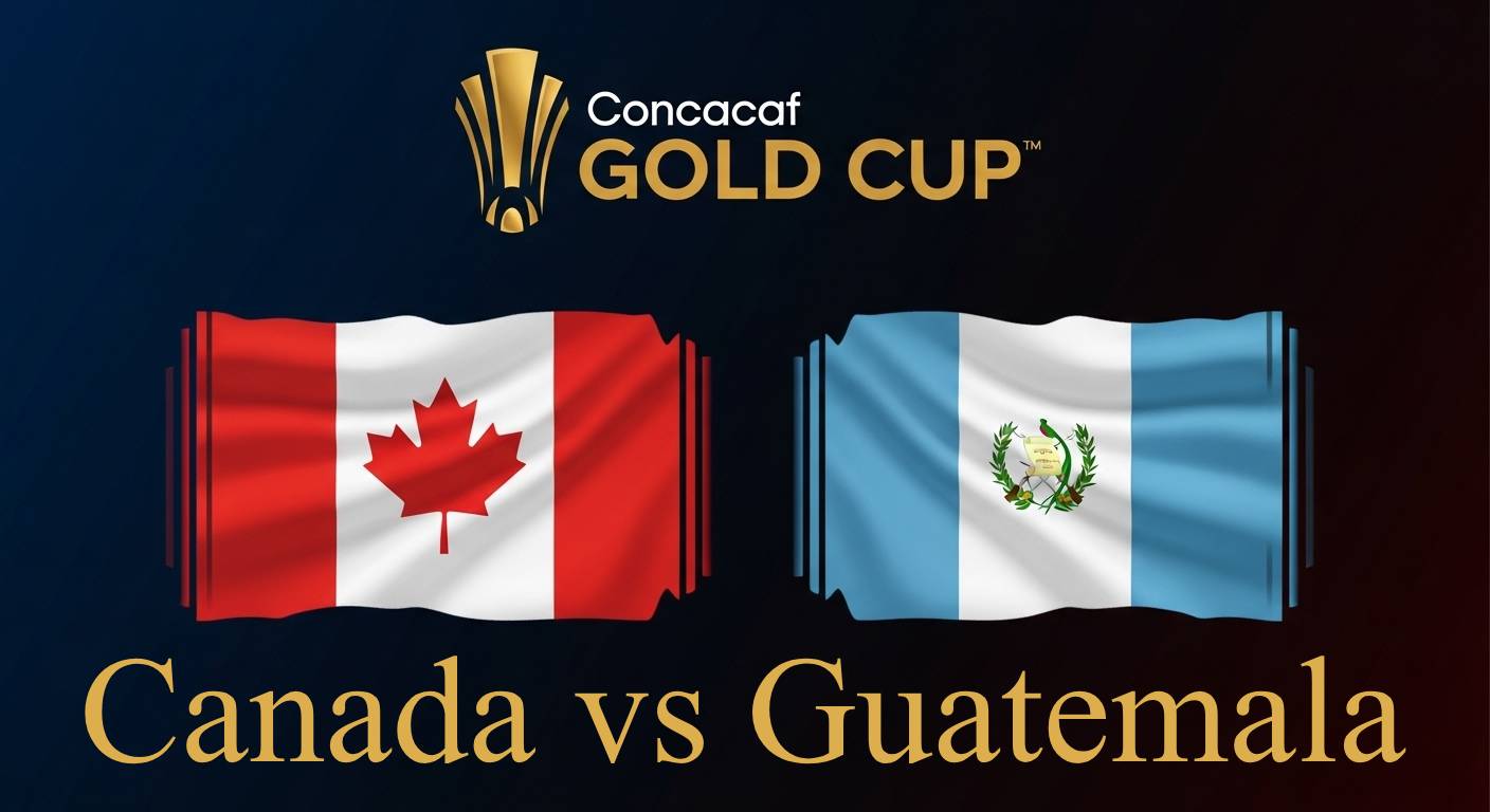 Canada vs Guatemala Gold Cup 2025 Quarter-Final: Battle for Semi-Final Glory